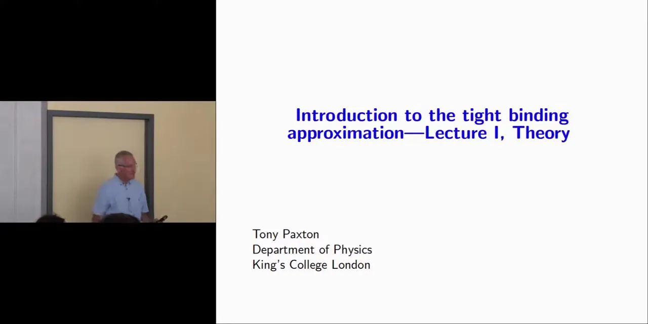 Thumbnail of Tony Paxton: Introduction to the tight binding approximation. Lecture 1, Theory