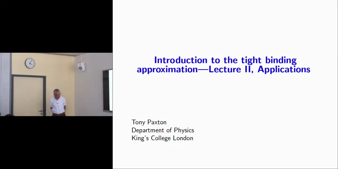 Thumbnail of Tony Paxton: Introduction to the tight binding approximation. Lecture 2, Applications