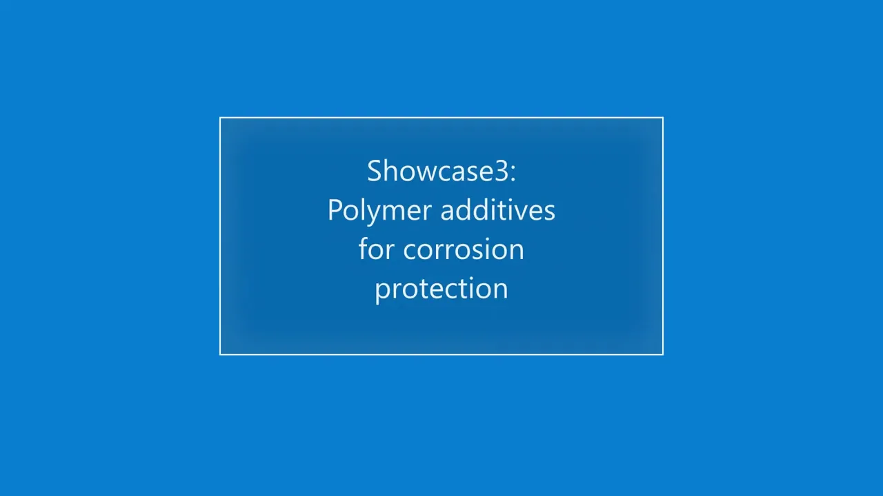 Thumbnail of Showcase 3: Polymer Additives For Corrosion Protection